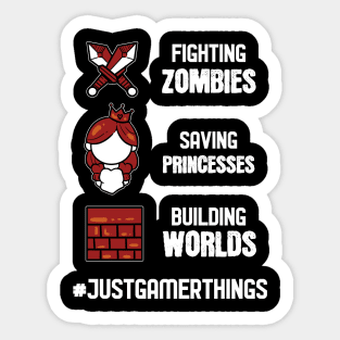 Just Gamer Things - For Gamers Sticker